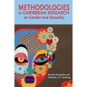 Methodologies in Caribbean Research on Gender and Sexuality