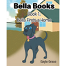 Bella Finds a Home: Book 1