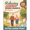 Relaxing Jumbo Word Search for Seniors - Extra Large Print