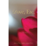 Love, Etc.: Poems of Love, Laughter, Longing & Loss