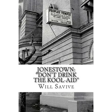 Jonestown: "Don't Drink the Kool-Aid" (The complete story behind the mysterious Jim Jones & his exodus to Guyana)