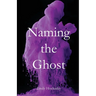 Naming the Ghost