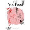 The One You Feed