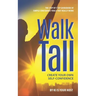 Walk Tall: Create Your Own Self-Confidence