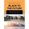 Black To The Future: Lessons From Black Wall Street for Community and Economic Prosperity