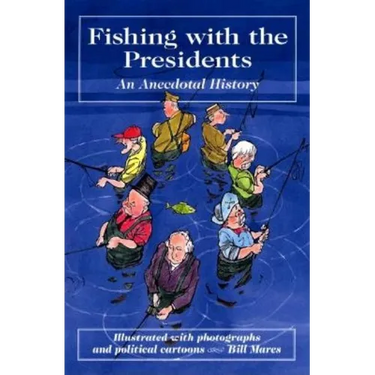 Fishing with the Presidents