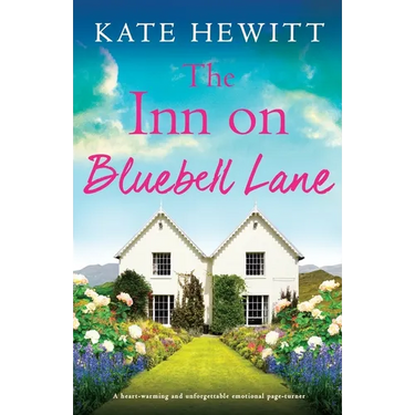 The Inn on Bluebell Lane: A heart-warming and unforgettable emotional page-turner