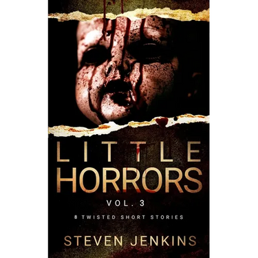 Little Horrors (8 Twisted Short Stories): Vol. 3