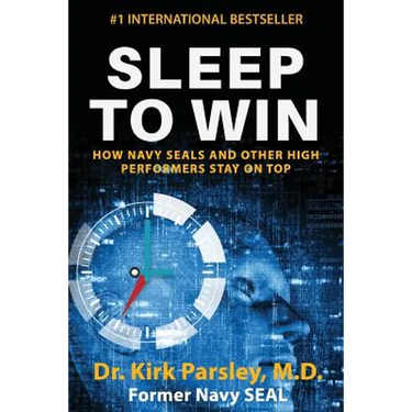 Sleep to Win: How Navy SEALs and Other High Performers Stay on Top