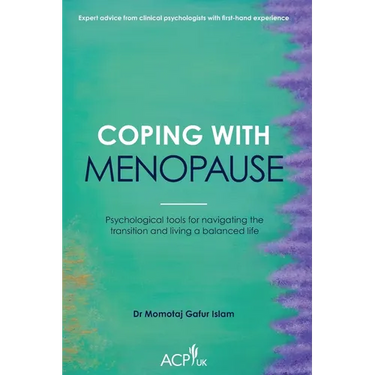 Coping With Menopause: Psychological tools for navigating the transition and living a balanced life