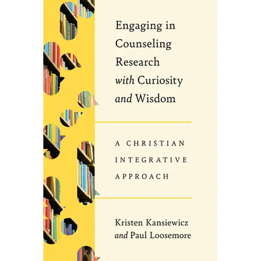 Engaging in Counseling Research with Curiosity and Wisdom: A Christian Integrative Approach