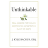 Unthinkable: Real Answers For Families Confronting Catastrophic Injury or Death