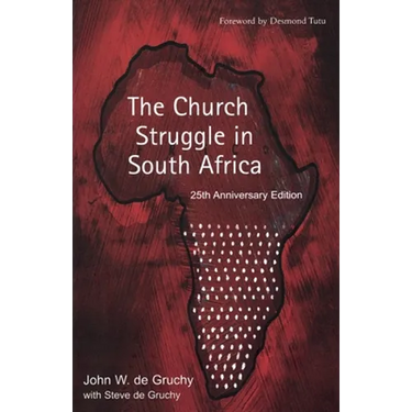The Church Struggle in South Africa: Twenty-Fifth Anniversary Edition