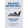 Mud Houses and Brick Walls Rebuilding Lives In Quetta And Nilokheri