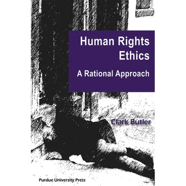 Human Rights Ethics: A Rational Approach