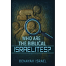 Who Are The Biblical Israelites?