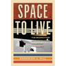 Space to Live: The Search for an Alternative Home for Humanity