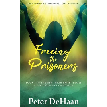 Freeing the Prisoners: A Speculative Fiction Novella
