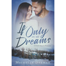 If Only In My Dreams: A Snowy Springs Romance