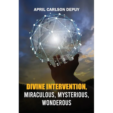 Divine Intervention: Miraculous, Mysterious, Wonderous