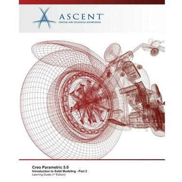Creo Parametric 5.0: Introduction to Solid Modeling - Part 2