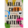 Holler, Child: Stories