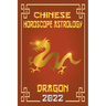 Dragon Chinese Horoscope & Astrology 2022