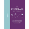 The Cocktail Dictionary: An A-Z of Cocktail Recipes, from Daiquiri and Negroni to Martini and Spritz