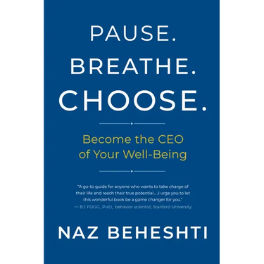 Pause Breathe Choose: Become the CEO of Your Well-Being