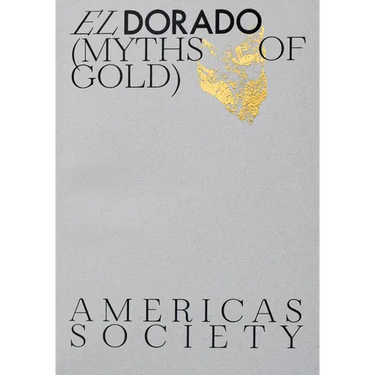El Dorado: Myths of Gold