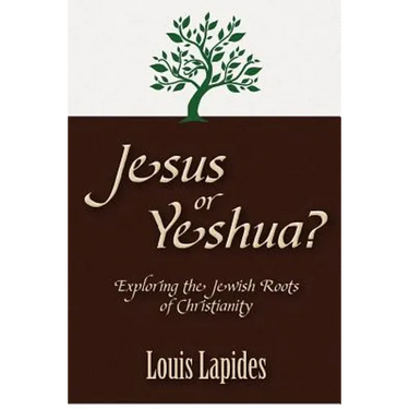 Jesus or Yeshua: Exploring the Jewish Roots of Christianity