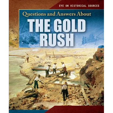 Questions and Answers about the Gold Rush