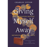 Giving Myself Away, From Beat Generation Protégé To Metaphysical Social Critic: A Cultural History of America through Fifty Years of Spiritual Seeking