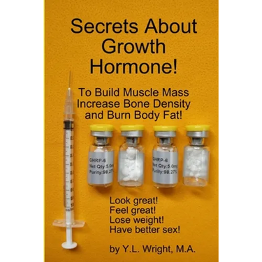 Secrets About Growth Hormone To Build Muscle Mass, Increase Bone Density, And Burn Body Fat!