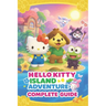 Hello Kitty Island Adventure The Most Complete and Updated Guide: Step-by-step Walkthroughs, Tips, Tricks, Strategies and more