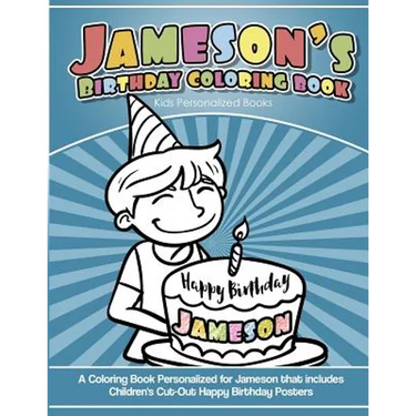 Jameson's Birthday Coloring Book Kids Personalized Books: A Coloring Book Personalized for Jameson that includes Children's Cut Out Happy Birthday Pos