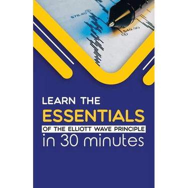 Learn the Essentials of The Elliott Wave Principle in 30 Minutes