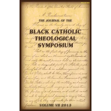 The Journal of The Black Catholic Theological Symposium Vol VII 2013