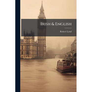 Irish & English: Portraits And Impressions
