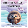 Tilly the Quilly Hedgehog's Self-Care Sunday