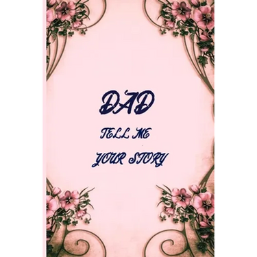 Dad tell me your story: Dad tell me your secrets book