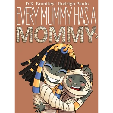 Every Mummy Has a Mommy