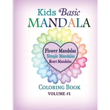 Kids Basic Mandala Coloring Book: Flower Mandalas, Simple Mandalas, Heart Mandalas