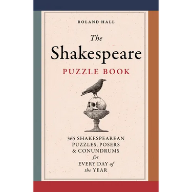 The Shakespeare Puzzle Book: 365 Shakesperean Puzzles, Posers and Conundrums for Every Day of the Year