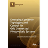 Emerging Converter Topologies and Control for Grid Connected Photovoltaic Systems