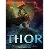 Thor: The Origins, History and Evolution of the Norse God