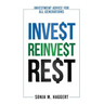 Invest Reinvest Rest: Investment Advice For All Generations