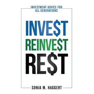 Invest Reinvest Rest: Investment Advice For All Generations