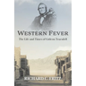 Western Fever: The Life and Times of Gideon Truesdell