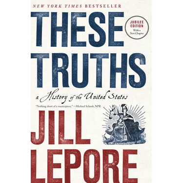 These Truths: A History of the United States